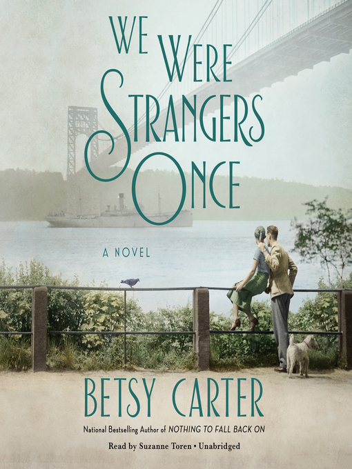 Title details for We Were Strangers Once by Betsy Carter - Available